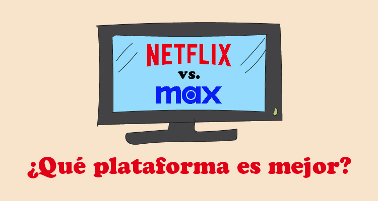 Netflix o HBO Max? Qué es mejor?