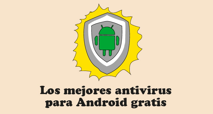Los mejores antivirus para Android gratis