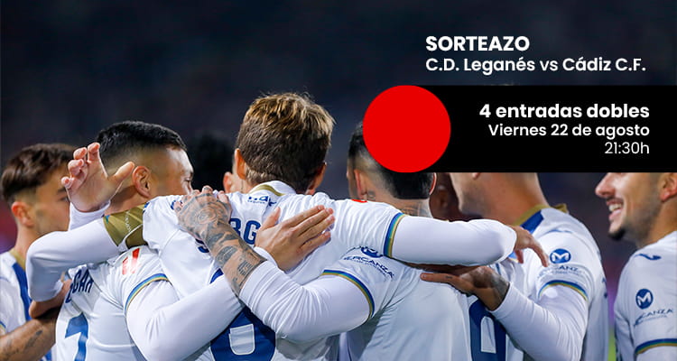 BBLL Sorteo entradas Leganés vs Cádiz agosto 2025